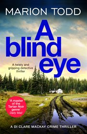 A Blind Eye : A twisty and gripping detective thriller cover image