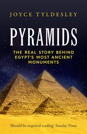 Pyramids : The Real Story Behind Egypt's Most Ancient Monuments cover image