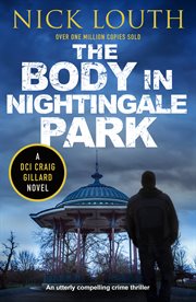 The Body in Nightingale Park : DCI Craig Gillard cover image
