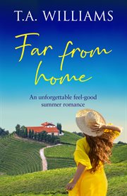 Far From Home : An unforgettable feel-good summer romance. Beneath Italian Skies cover image