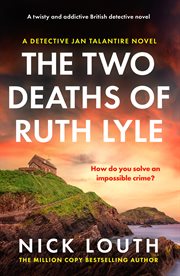 The Two Deaths of Ruth Lyle : Detective Jan Talantire cover image
