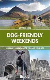 DOG-FRIENDLY WEEKENDS : 50 breaks in britain for you and your dog cover image