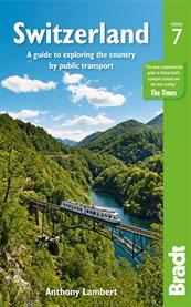 Switzerland : a guide to exploring the country by public transport : the Bradt travel guide cover image