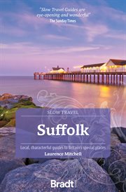 Suffolk (Slow Travel) : Local, characterful guides to Britain's Special Places cover image