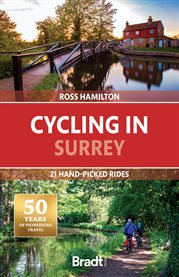 Cycling in Surrey : 21 hand-picked rides cover image