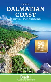 Croatia : Dalmatian Coast. Dubrovnik • Split • The Islands cover image