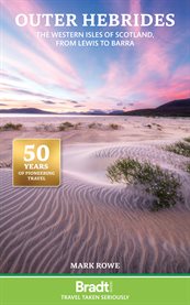 Outer Hebrides : The Western Isles Of Scotland, From Lewis To Barra cover image