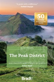 Peak District (Slow Travel) : Local, Characterful Guides to Britain's Special Places cover image