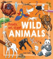 Ready, set, draw!. Wild Animals cover image