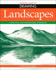 Essential guide to drawing. Landscapes, a practical and inspirational workbook cover image