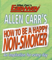 How to be a happy non-smoker cover image