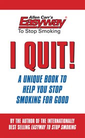 I quit! : a unique book to help you stop smoking for good cover image