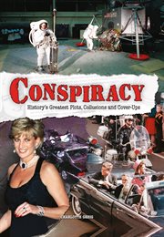 Conspiracy history's greatest plots, collusions and cover-ups cover image