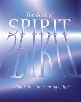 Cover image for The Book of Spirit: What is this Inner Spring of Life?