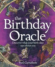 The birthday oracle discover what your birth dath says about you cover image