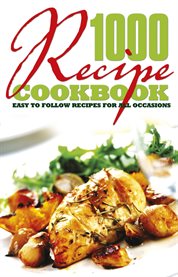 1000 recipe cookbook easy to follow recipes for all occasions cover image