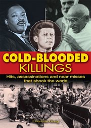 Cold-blooded killings hits, assassinations and near misses that shook the world cover image