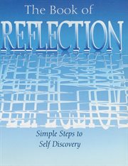 The book of reflection: simple steps to self discovery cover image