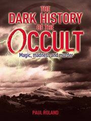 The dark history of the occult cover image