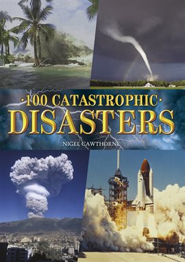 Cover image for 100 Catastrophic Disasters