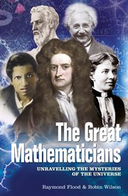 The Great Mathematicians Unravelling the Mysteries of the Universe cover image