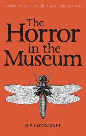The horror in the museum and other stories cover image