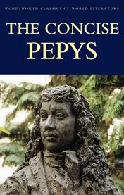 The concise Pepys / [Samuel Pepys] ; with an introduction by Stuart Sim cover image