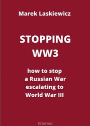 Stopping ww3. how to stop a Russian War escalating to World War III cover image