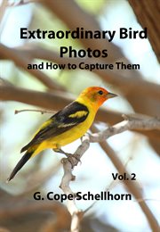 Extraordinary bird photos and how to capture them vol. 2 cover image
