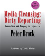 Media cleansing, dirty reporting: journalism and tragedy in Yugoslavia cover image