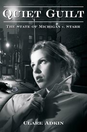 Quiet guilt: the state of Michigan v. Starr cover image