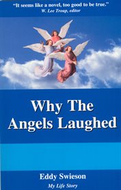 Why the angels laughed: my life story cover image