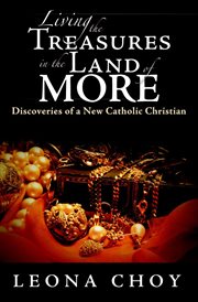 Living the treasures in the land of more. Discoveries of a New Catholic Christian cover image
