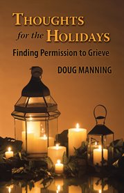Thoughts for the holidays: finding permission to grieve cover image