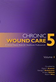 Chronic wound care: a clinical source book for healthcare professionals. Volume 1 cover image