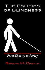 The politics of blindness: from charity to parity cover image