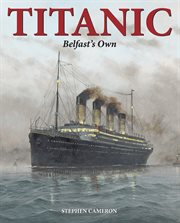 Titanic - belfast's own : Belfast's Own cover image