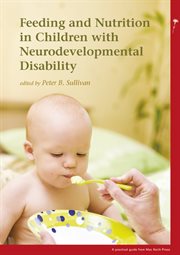 Feeding and Nutrition in Children with Neurodevelopmental Disabilities cover image