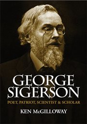 George Sigerson Poet, Patriot, Scientist and Scholar cover image