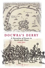 Docwra's Derry a Narration of Events in North-West Ulster 1600-1604 cover image