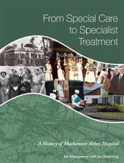 From Special Care to Specialist Treatment a History of Muckamore Abbey Hospital cover image