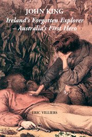 John King Ireland's forgotten explorer, Australia's first hero cover image
