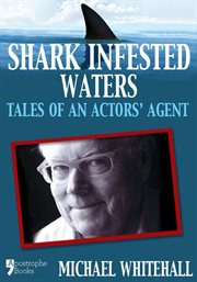 Shark-infested waters tales of an actors' agent cover image