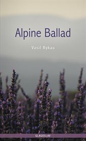 Alpine ballad: ballet in one act after V. Bykov's story cover image