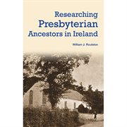 Researching Presbyterian ancestors in Ireland cover image