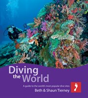 Diving the world for ipad. A guide to the world's most popular dive sites cover image