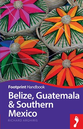Cover image for Belize, Guatemala & Southern Mexico