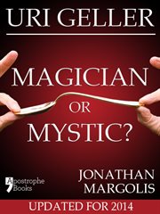 Uri geller: magician or mystic? cover image
