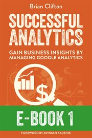 Successful analytics ebook 1. Gain Business Insights By Managing Google Analytics cover image