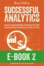 Successful analytics ebook 2. Gain Business Insights By Managing Google Analytics cover image